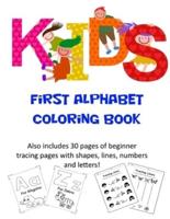 Kids First Alphabet Coloring Book: Includes 30 pages of beginner tracing pages!