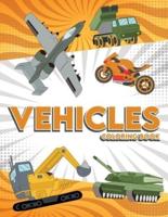 Vehicles Coloring Book: 50 Easy and Jumbo Coloring Pages, for Kids Ages 4-8