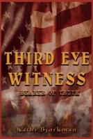 Third Eye Witness: Bearer of Truth