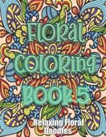 Floral Coloring Book: 24 Fun and Relaxing Floral Coloring Pages for Mindfulness and Meditation