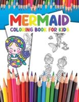 Mermaid Coloring Book for Kids: Become a Mermaid and Enjoy Coloring your Awesome Illustrations