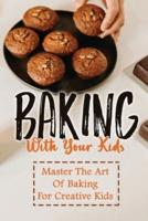 Baking With Your Kids