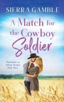 A Match for the Cowboy Soldier: Clean Contemporary Cowboy Romance