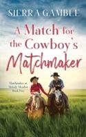 A Match for the Cowboy's Matchmaker: Clean Contemporary Cowboy Romance