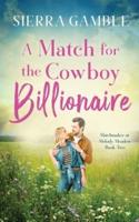 A Match for the Cowboy Billionaire: Clean Contemporary Cowboy Romance