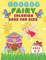Easter Fairy Coloring Book For Kids Ages 4-8: My First Easter Coloring Book   Easter Basket Stuffers with Fairies, Cute Bunnies, and Easter Eggs