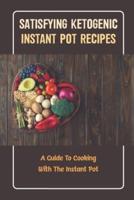Satisfying Ketogenic Instant Pot Recipes