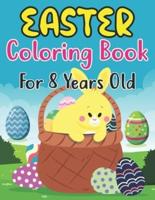 Easter Coloring Book For Kids Ages 8: Happy big Easter egg coloring book for 8  Boys And Girls With Eggs, Bunny, Rabbits, Baskets, Fruits, And ...   Easter (My First Big Book Of Easter)