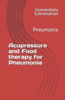 Acupressure and Food therapy for Pneumonia: Pneumonia