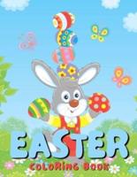 Easter Coloring Book: A cute collection of easy and fun coloring pages: Bunnies, Eggs and Friends! Perfect Gift for Toddlers and Preschool