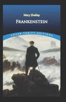 Frankenstein by Mary Shelley:An Illustrated Edition