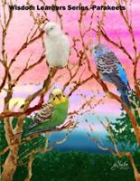 Wisdom Learners Series Book 1 (8th -Adult) Parakeets: Deep Inside the Forest