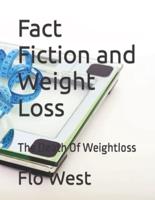 Fact Fiction and Weight Loss: The Death Of Weightloss