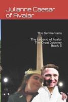 The Germanians   The Legend of Avalar   The Great Journey Book: 3