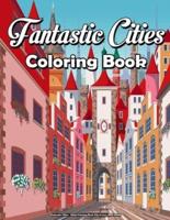 Fantastic Cities - Adult Coloring Book City Scenes (MED BOOK)
