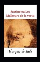 Justine ou Les Malheurs de la vertu (Annoté)