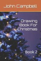 Drawing Book For Christmas: Book 2