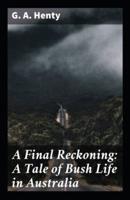 A Final Reckoning: G. A. Henty (Adventure, Classics, Literature) [Annotated]