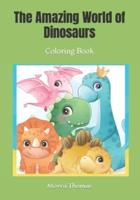 The Amazing World of Dinosaurs: Coloring Book