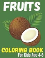 Fruits Coloring Book For Kids Age 4-8:  Super Fun 50 Easy Different fruits Coloring Pages.