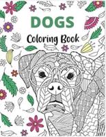 Dogs coloriig book: 100 Dogs Coloring Book (Cute Coloring Books for Kids)
