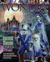 WONDER Magazine - 13 - Haunted Mansion Deep Dive: the children's magazine for grown-ups