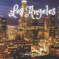 Los Angeles: A Beautiful Print Landscape Art Picture Country Travel Photography Meditation Coffee Table Book of California, United States of America