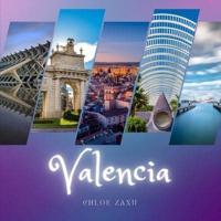 Valencia: A Beautiful Print Landscape Art Picture Country Travel Photography Meditation Coffee Table Book of Spain
