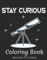 Coloring Book For Beginners: Large Print Coloring Designs With Beautiful Bouquets And Decorations, Women And Teens, Stress Relief, Inspiration ( Stay-Curious-Telescope Coloring Books )