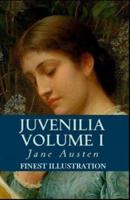 Juvenilia - Volume I : (Finest Illustration)