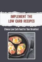 Implement The Low Carb Recipes