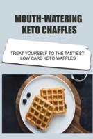 Mouth-Watering Keto Chaffles