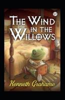 The Wind in the Willows by Kenneth Grahame (Amazon Classics  Annotated Original Edition)