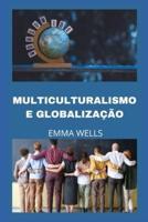 MULTICULTURALISMO E GLOBALIZAÇÃO