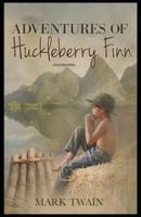 Adventures of Huckleberry Finn : (Illustrated)