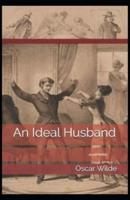 An Ideal Husband : (Illustrated)