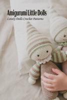 Amigurumi Little Dolls: Lovely Dolls Crochet Patterns: Doll Crochet Patterns