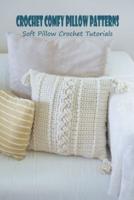 Crochet Comfy Pillow Patterns: Soft Pillow Crochet Tutorials: Crochet Pillow