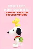 Crochet Cute Disney Characters: Cartoon Character Crochet Patterns: Disney Characters Crochet