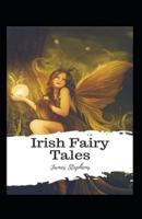 Irish Fairy Tales by James Stephens (Illustrated Edition)