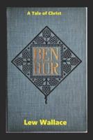 Ben-Hur: A Tale of the Christ-Original Edition(Annotated)