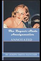 The Rayner-Slade Amalgamation Annotated