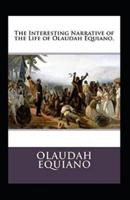 The Interesting Narrative of the Life of Olaudah Equiano by Olaudah Equiano (illustrated edition)