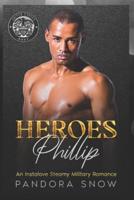 HEROES Phillip: An Instalove Second Chance Secret Baby Military Romance