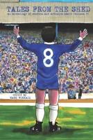 Tales From The Shed: an anthology of stories and articles about Chelsea FC