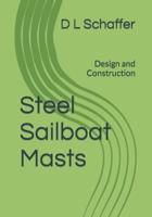 Steel Sailboat Masts: Design and Construction