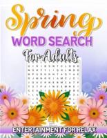 Spring Word Search For Adults Entertainment For Relax: Wordsearches For Extreme Puzzle Lovers, Challenging Word Search Book For Adults And Smart Teens