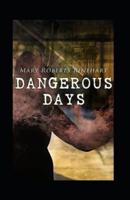Dangerous Days Annotated