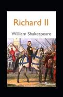 The Complete Works of William Shakespeare King Richard the Second Annotated
