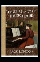 The Little Lady of the Big House( Illustrated Edition)